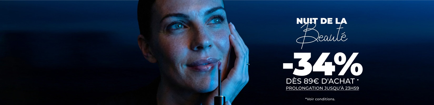 NUIT DE LA BEAUTÉ -34% DÈS 89€ D'ACHAT NUIT DE LA BEAUTÉ -34% DÈS 89€ D'ACHAT