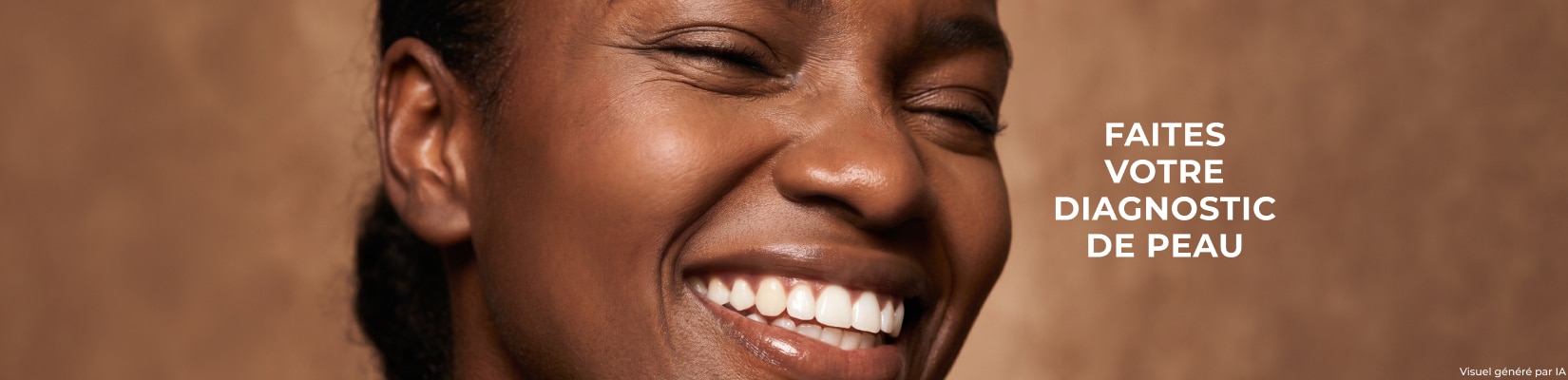 FAITES VOTRE DIAGNOSTIC DE PEAU FAITES VOTRE DIAGNOSTIC DE PEAU
