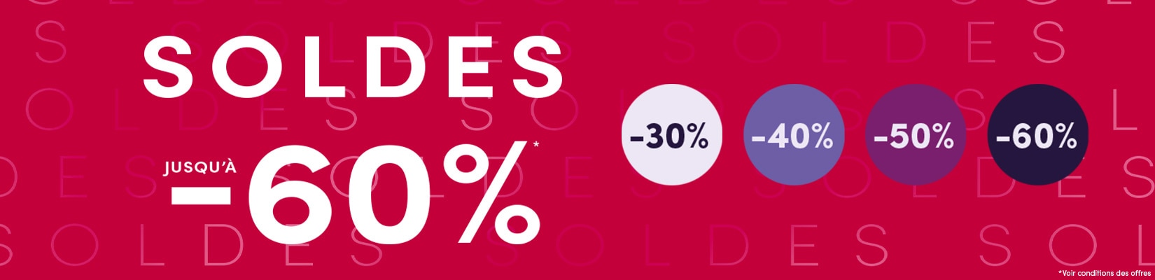 SOLDES JUSQU&apos;A -60%